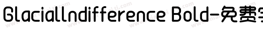Glaciallndifference Bold字体转换